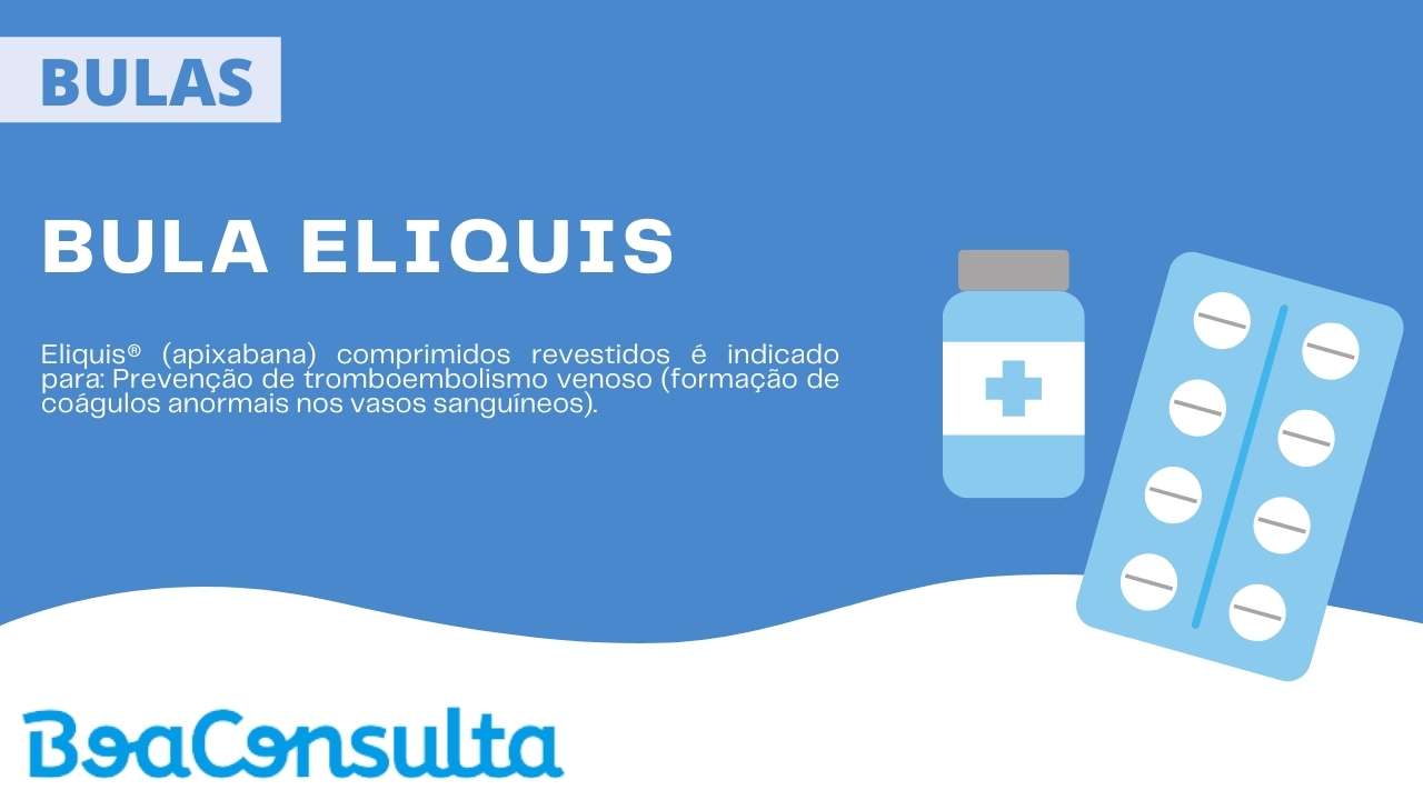 Bula do medicamento Eliquis.