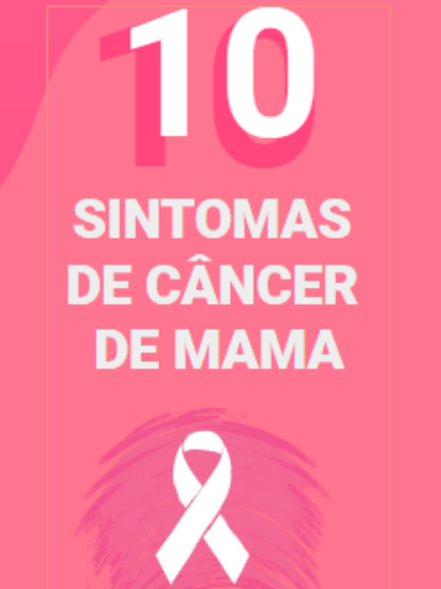 10 Sintomas do câncer de Mama