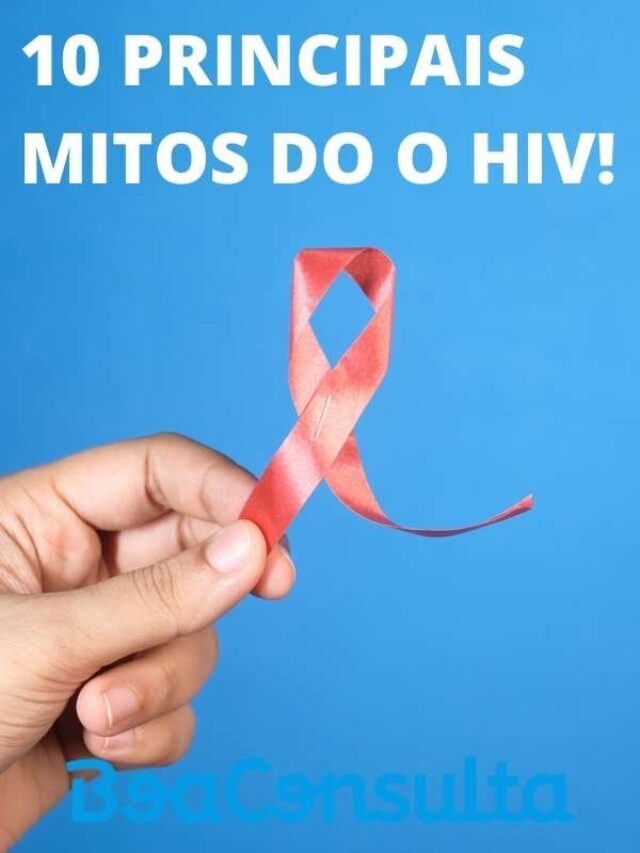 10 principais mitos sobre o HIV e AIDS que você precisa conhecer!