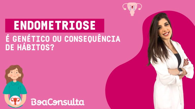 A endometriose é uma doença genética ou desenvolvida a partir de hábitos durante a vida?
