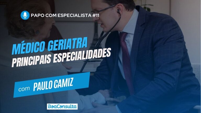 O que faz um médico geriatra? Conheça suas especialidades!