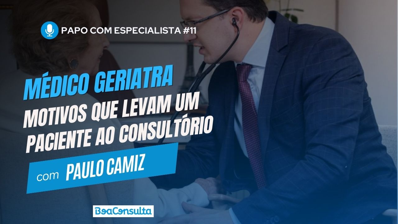 Principais Causas que Levam o Paciente ao Consultório do Médico Geriatra.